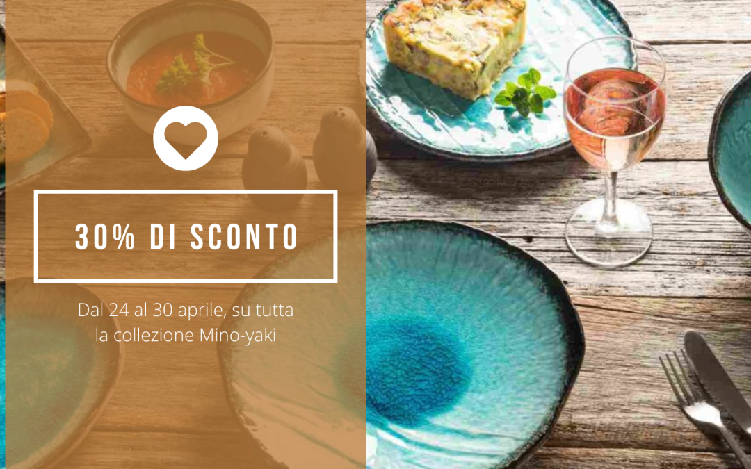 Sconto 30% sulle Mino-yaki | dal 24 al 30 aprile